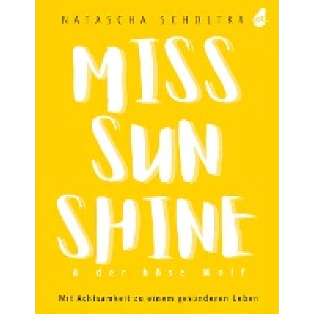 Scholtka, Natascha: Miss Sunshine & der böse Wolf