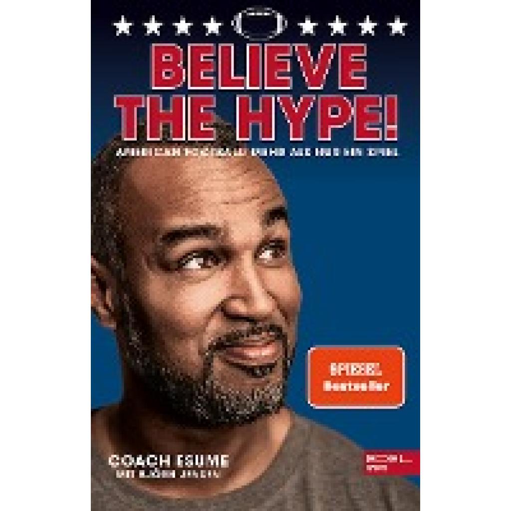 Esume, Patrick: Believe the Hype! American Football - Mehr als nur ein Spiel