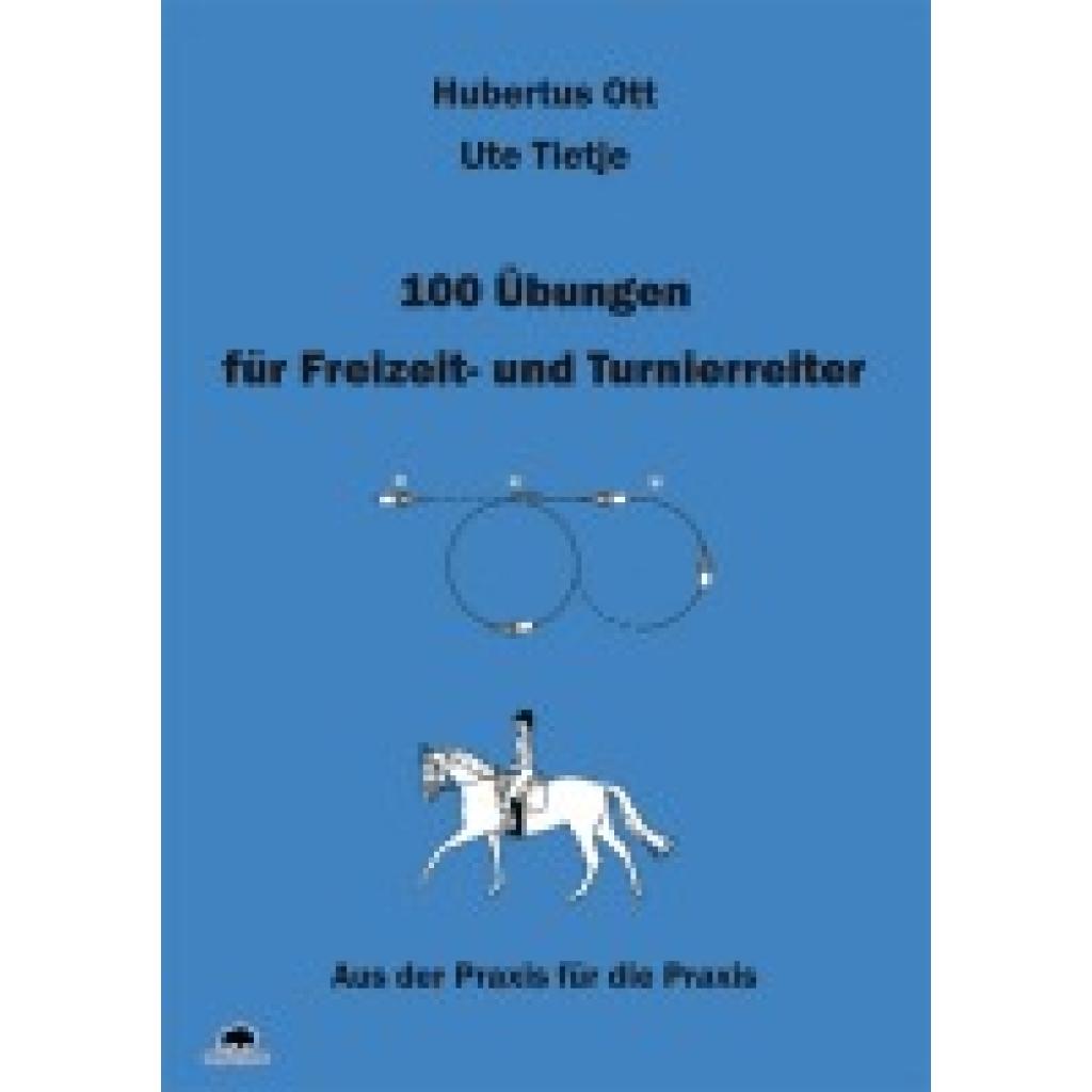 Ott, Hubertus: 100 Übungen für Freizeit- und Turnierreiter