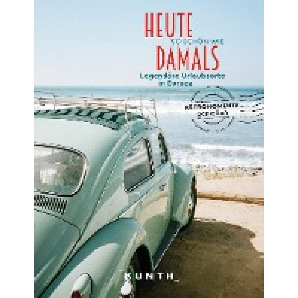 Henss, Rita: Bildbände/illustrierte Bücher Heute so schön wie damals, Legendäre Urlaubsorte in Europa