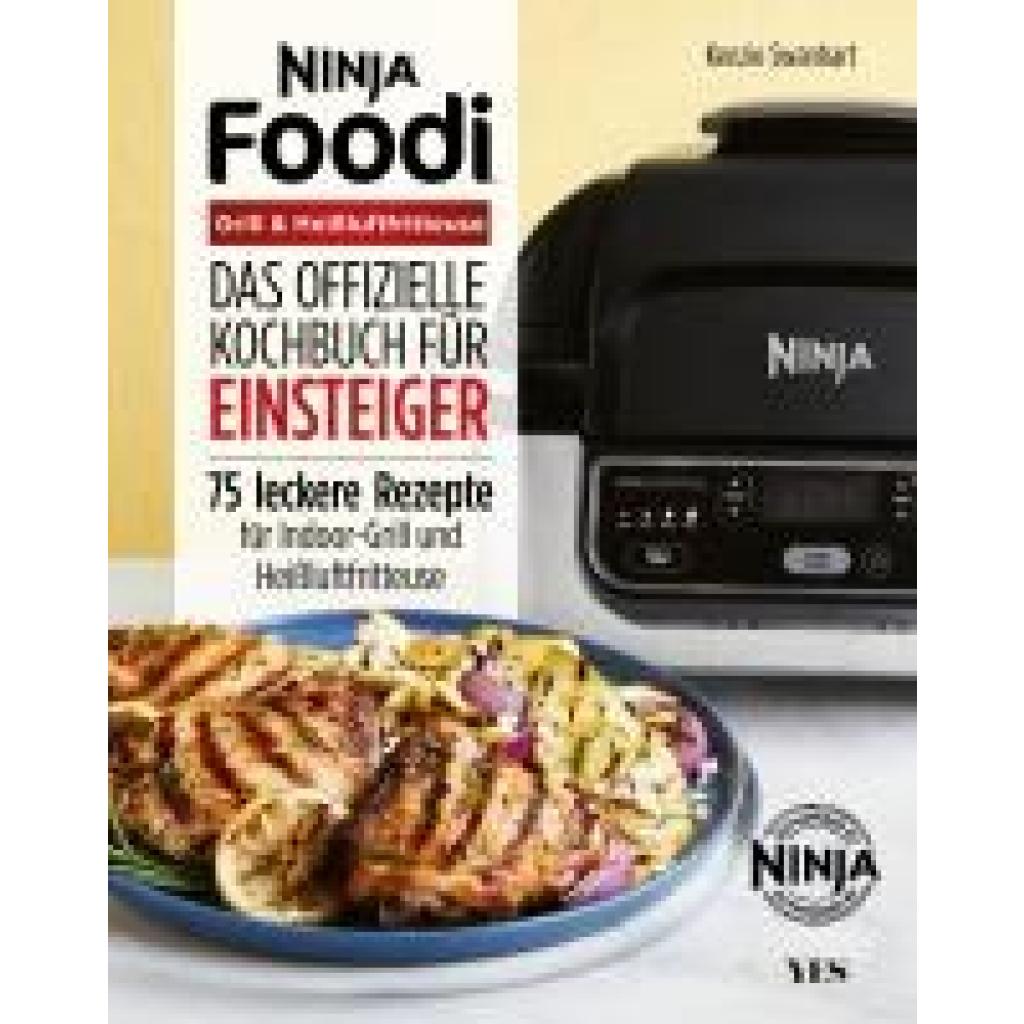 Swanhart, Kenzie: Ninja Foodi Grill & Heißluftfritteuse