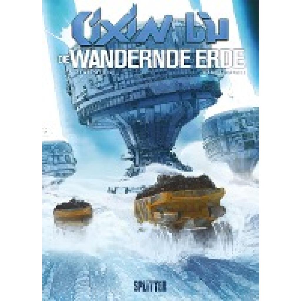 Liu, Cixin: Cixin Liu: Die Wandernde Erde (Graphic Novel)