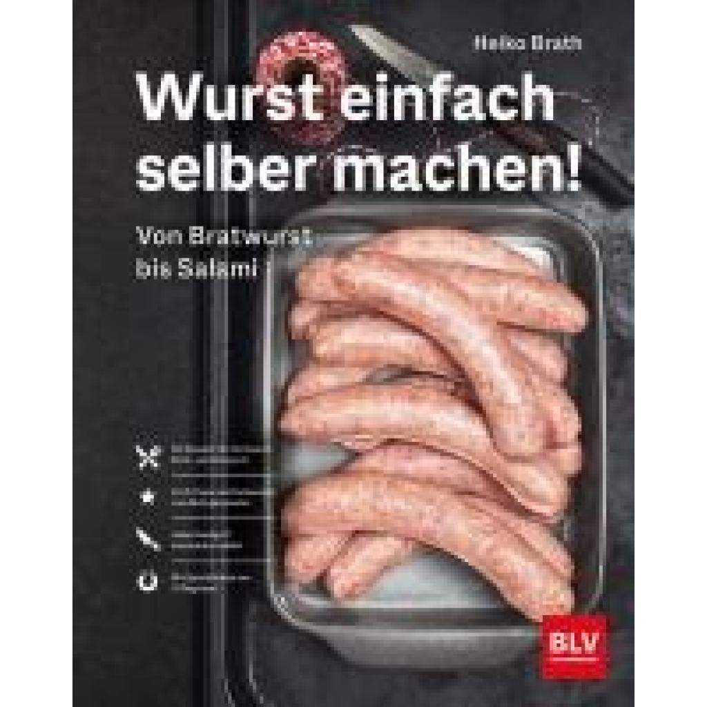 Brath, Heiko: Wurst einfach selber machen!