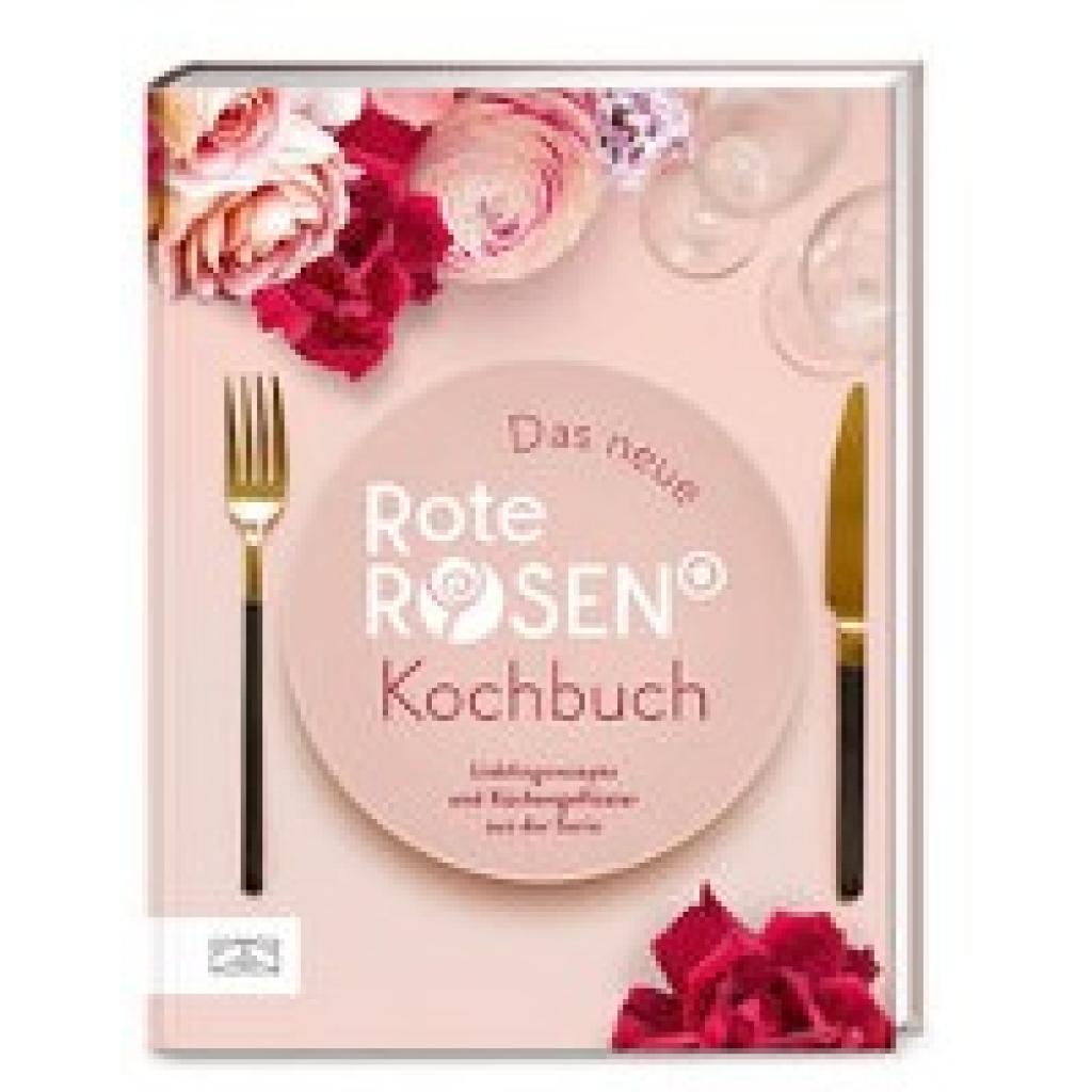 Rote Rosen Team: Das neue Rote Rosen Kochbuch