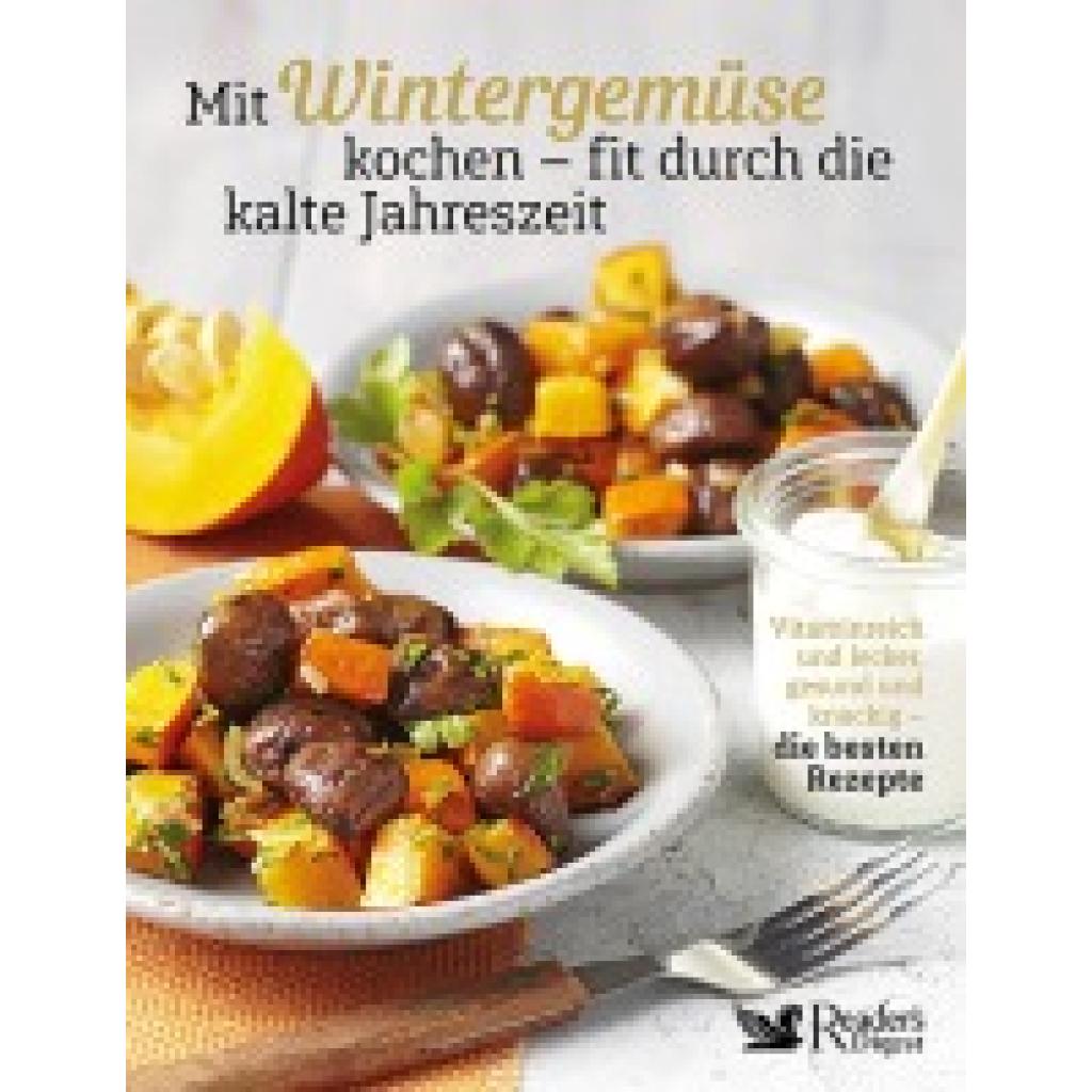 Reader's Digest Deutschland, Schweiz: Mit Wintergemüse kochen - fit durch die kalte Jahreszeit