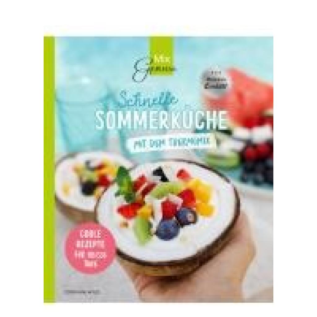 Wild, Corinna: Schnelle SOMMERKÜCHE mit dem Thermomix