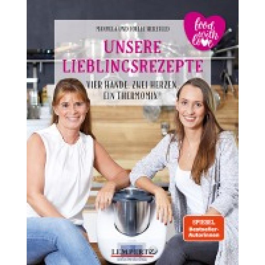 Herzfeld, Manuela: Unsere Lieblingsrezepte: Vier Hände, zwei Herzen, ein Thermomix®