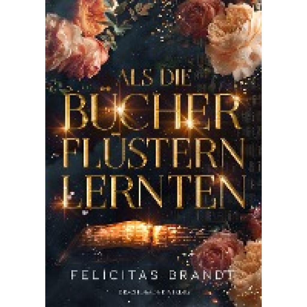 Brandt, Felicitas: Als die Bücher flüstern lernten