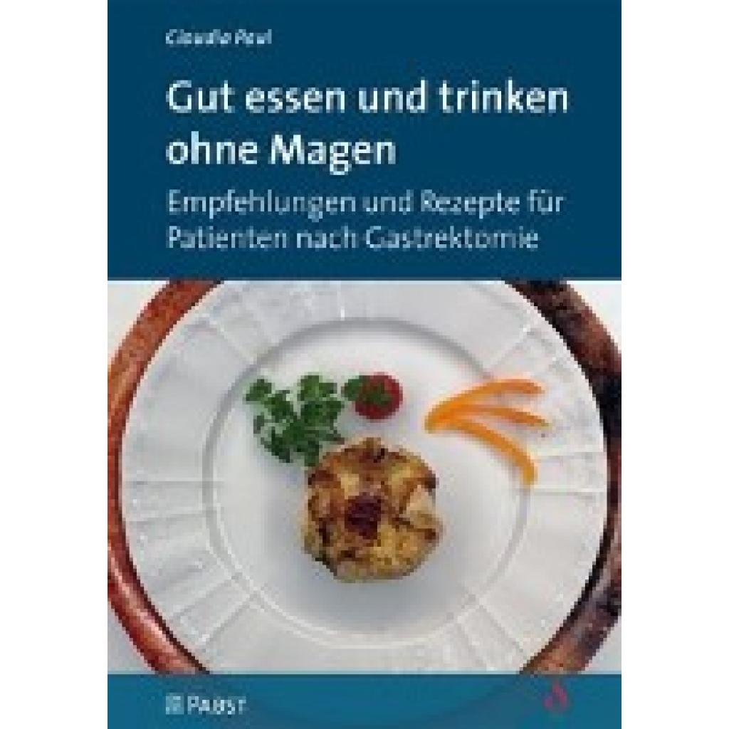 Paul, Claudia: Gut essen und trinken ohne Magen