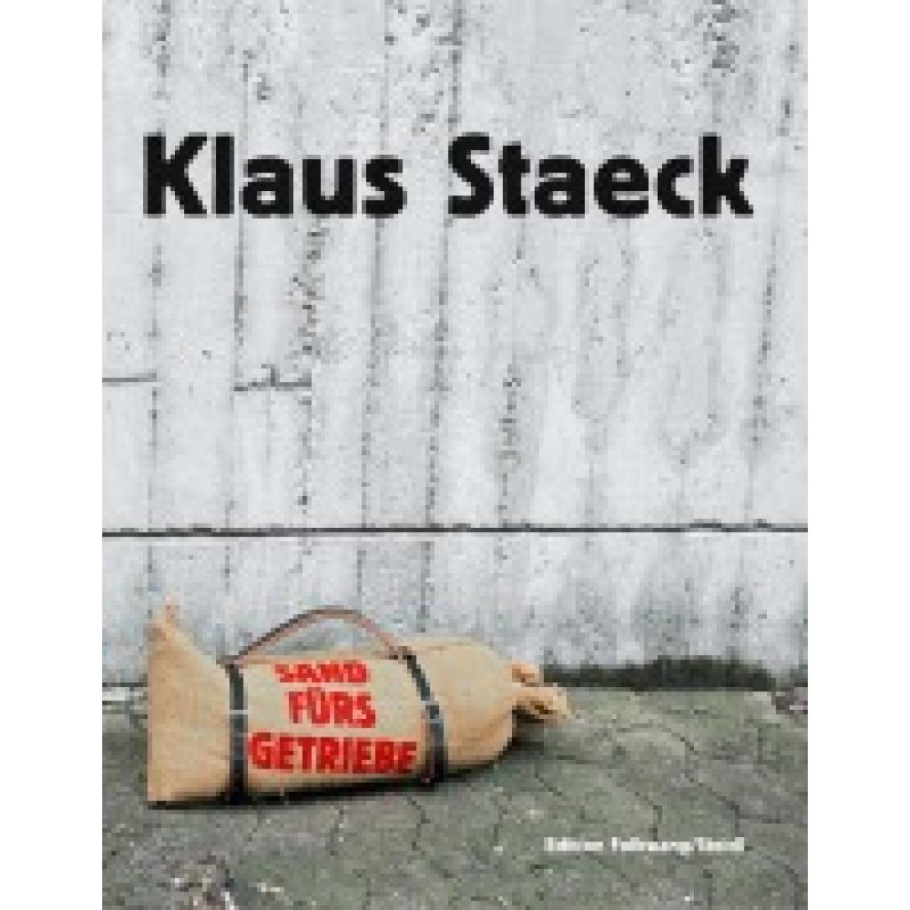 Staeck, Klaus: Sand fürs Getriebe. Plakate und Provokationen