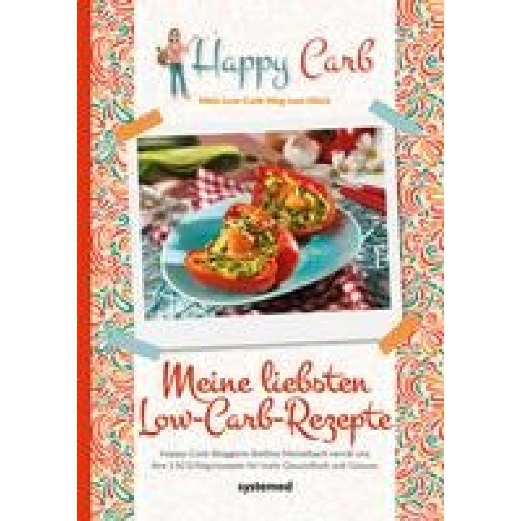 Meiselbach, Bettina: Happy Carb: Meine liebsten Low-Carb-Rezepte