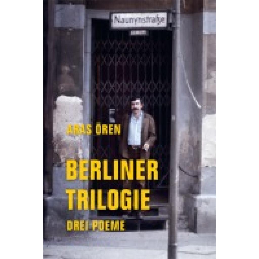 Ören, Aras: Berliner Trilogie