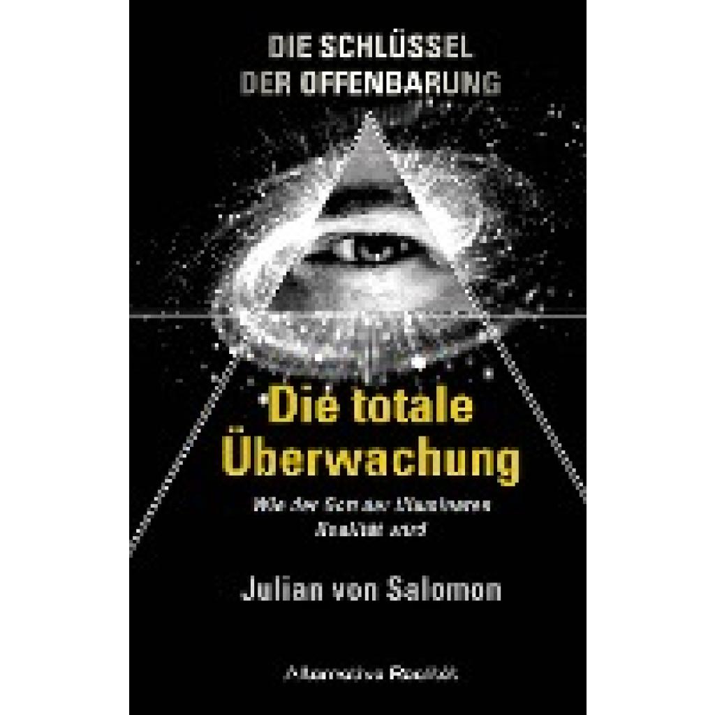 Salomon, Julian von: Die Schlüssel der Offenbarung: Die totale Überwachung