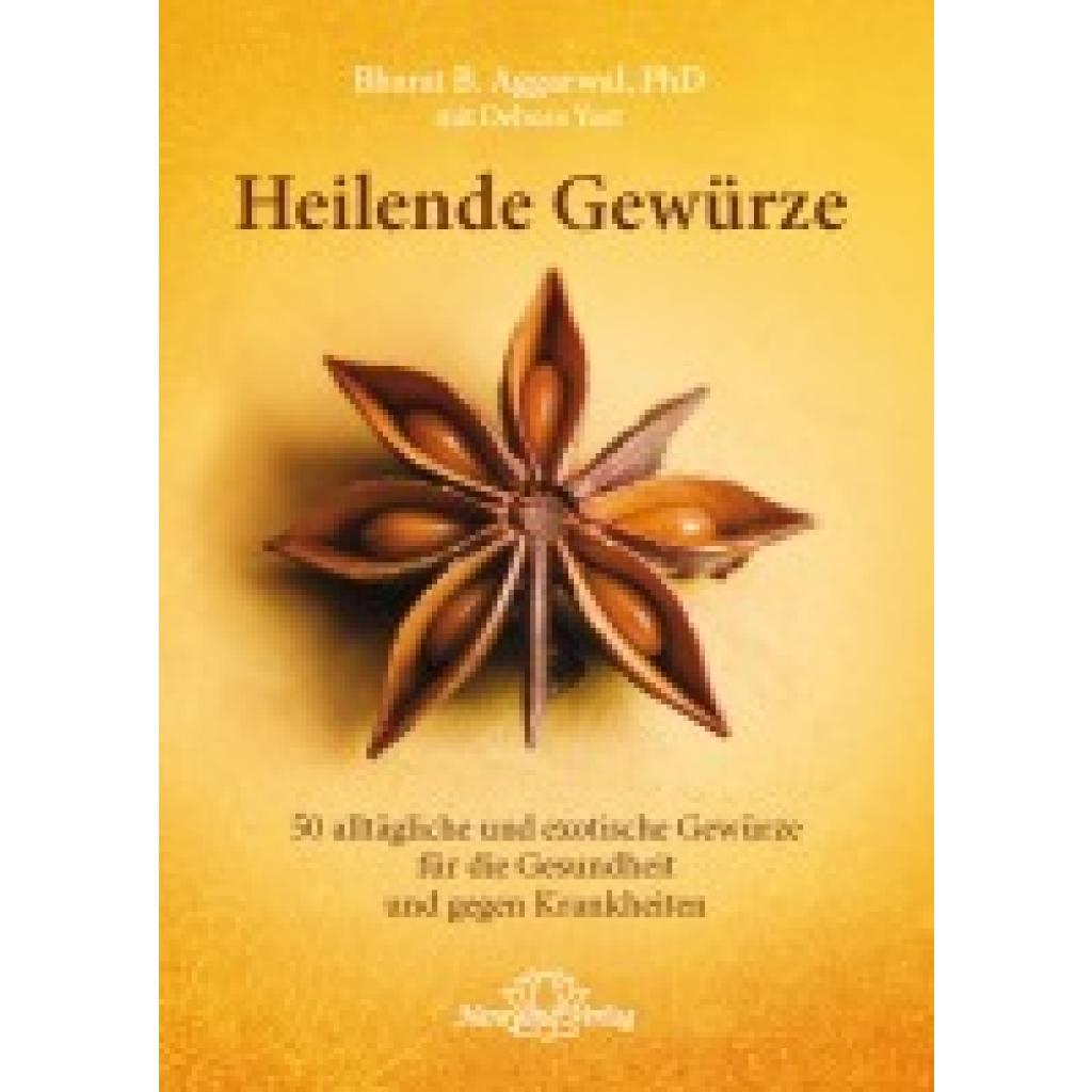 Aggarwal, Bharat B.: Heilende Gewürze