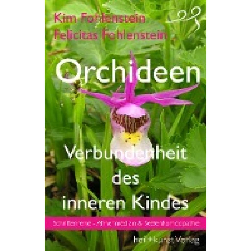 Fohlenstein, Kim: Orchideen - Verbundenheit des inneren Kindes
