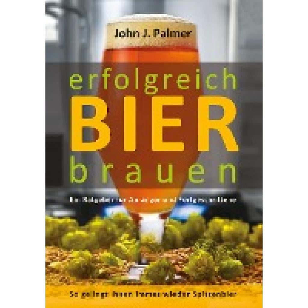 Palmer, John J.: erfolgreich Bier brauen