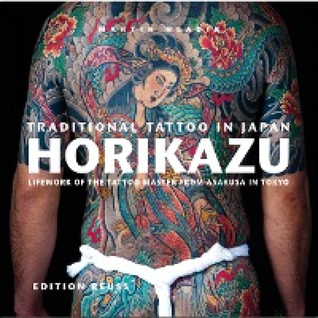 Hladik, Martin: Traditional Tattoo in Japan: HORIKAZU