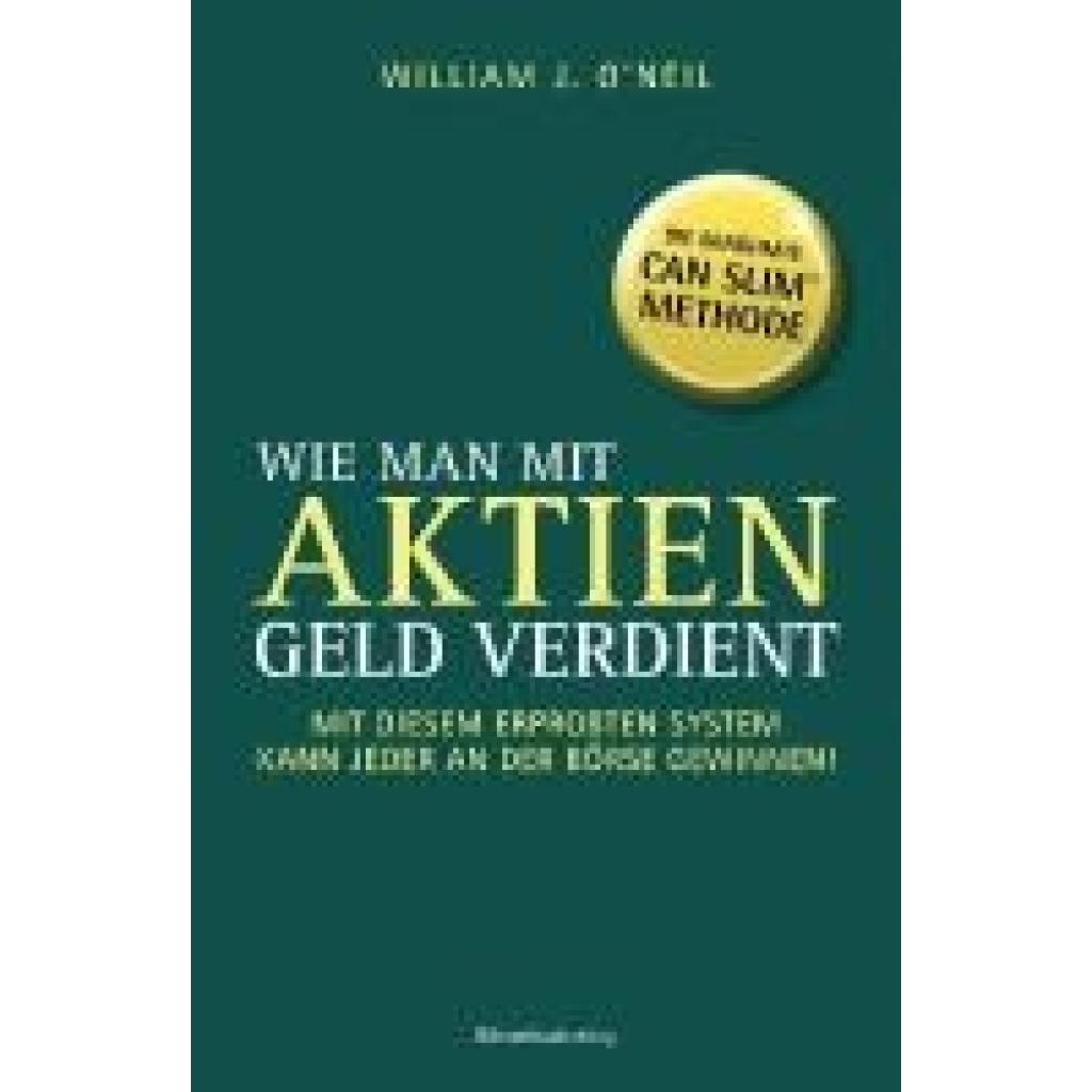 O'Neil, William J.: Wie man mit Aktien Geld verdient