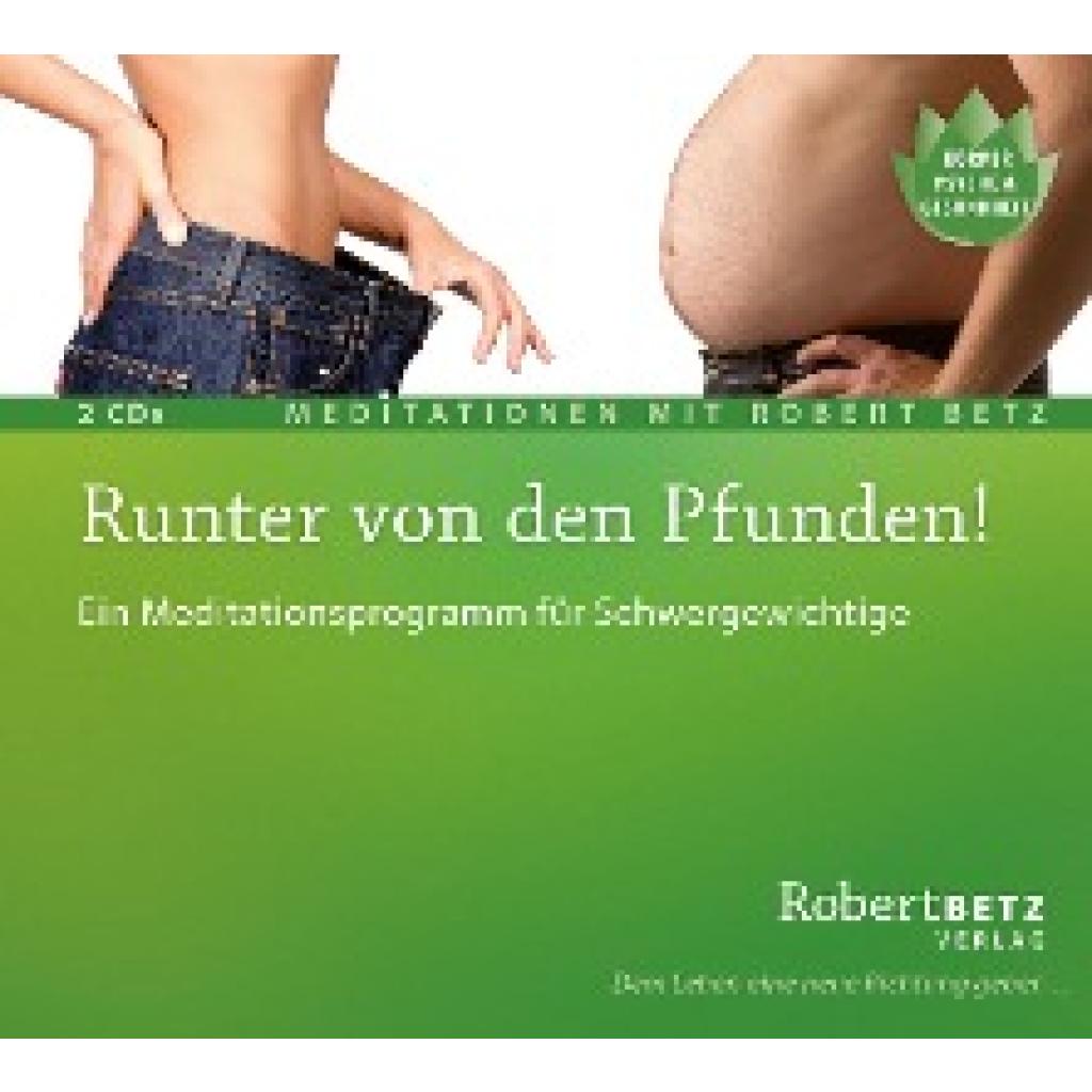 Betz, Robert T.: Runter von den Pfunden! - 2 Meditations-CDs