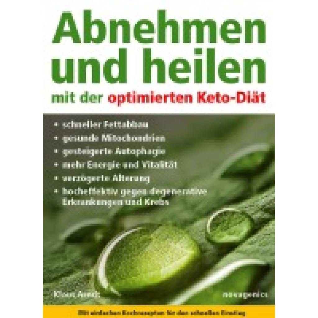 Arndt, Klaus: Abnehmen und heilen mit der optimierten Keto-Diät