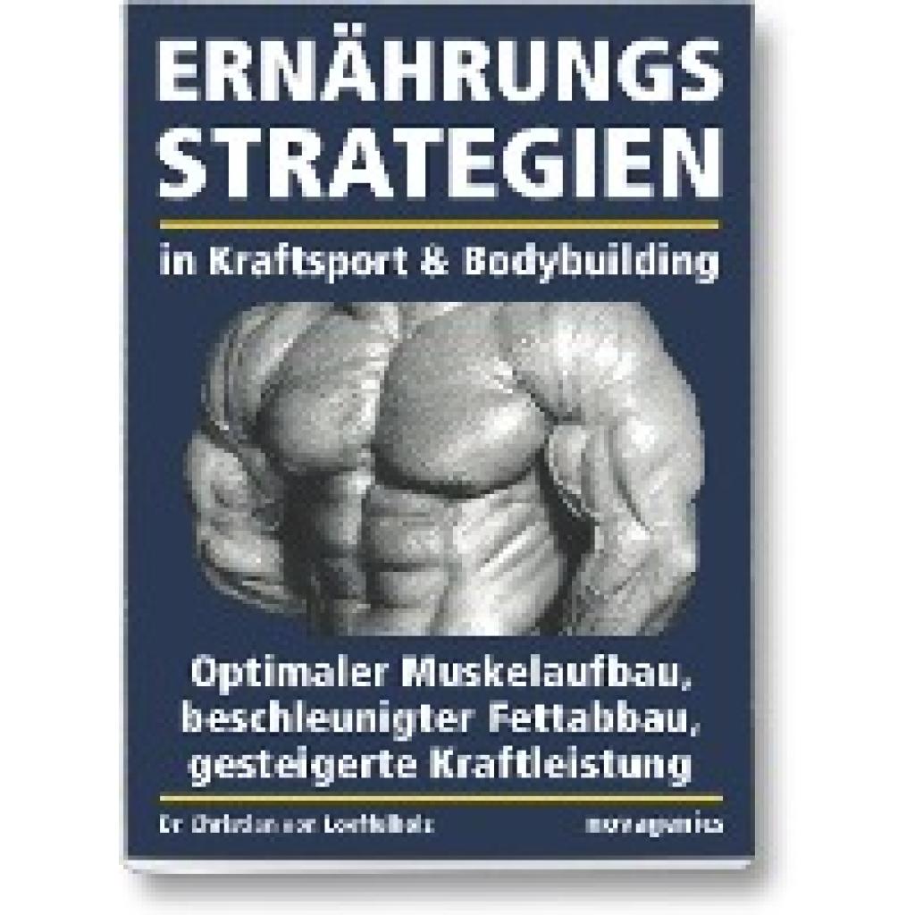 Loeffelholz, Christian: Ernährungsstrategien in Kraftsport und Bodybuilding