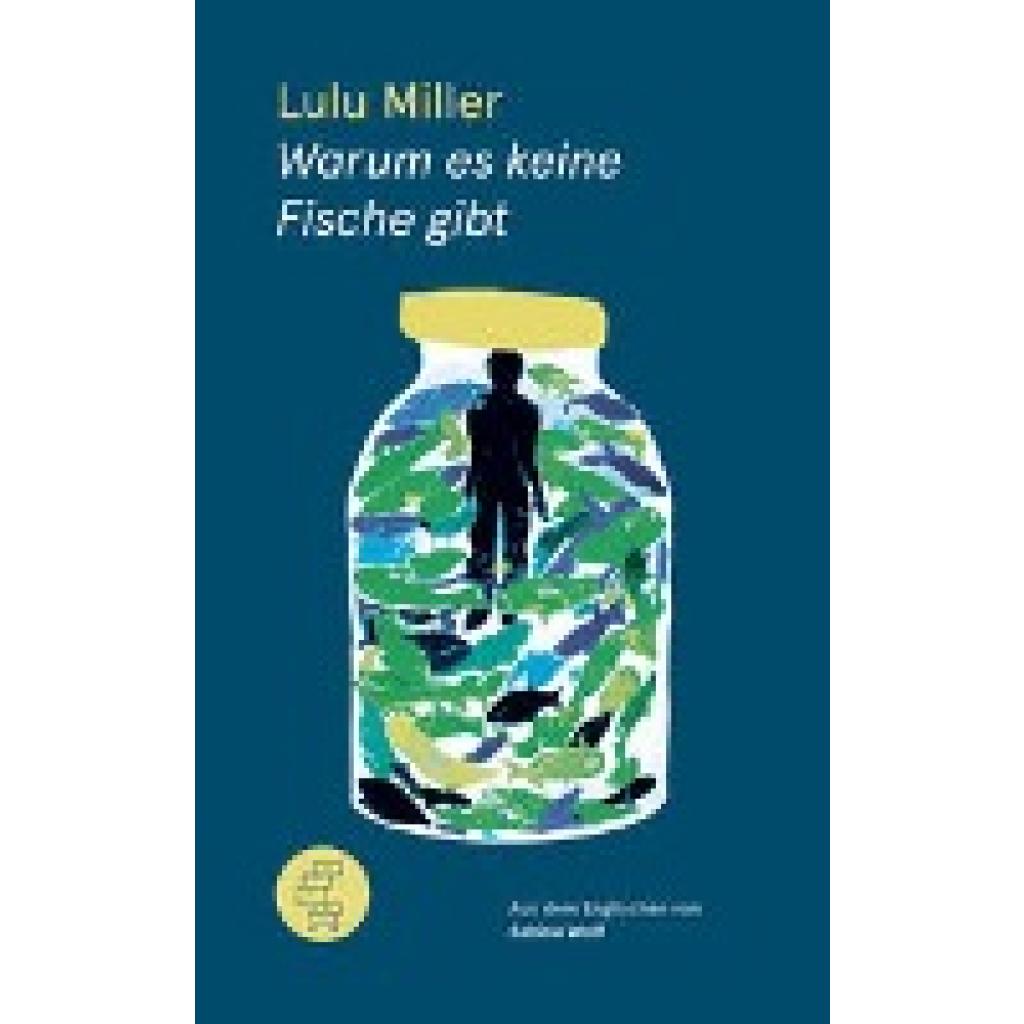 Miller, Lulu: Warum es keine Fische gibt
