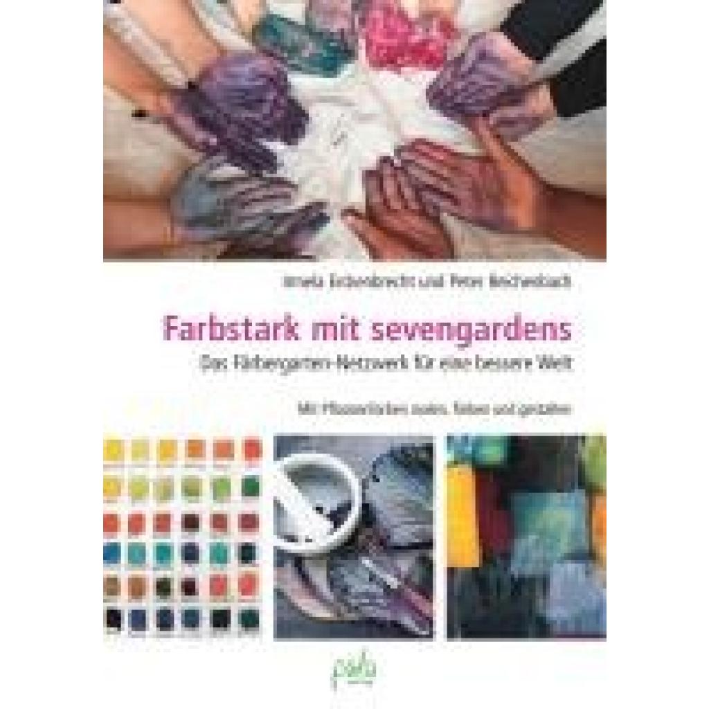 Erckenbrecht, Irmela: Farbstark mit sevengardens