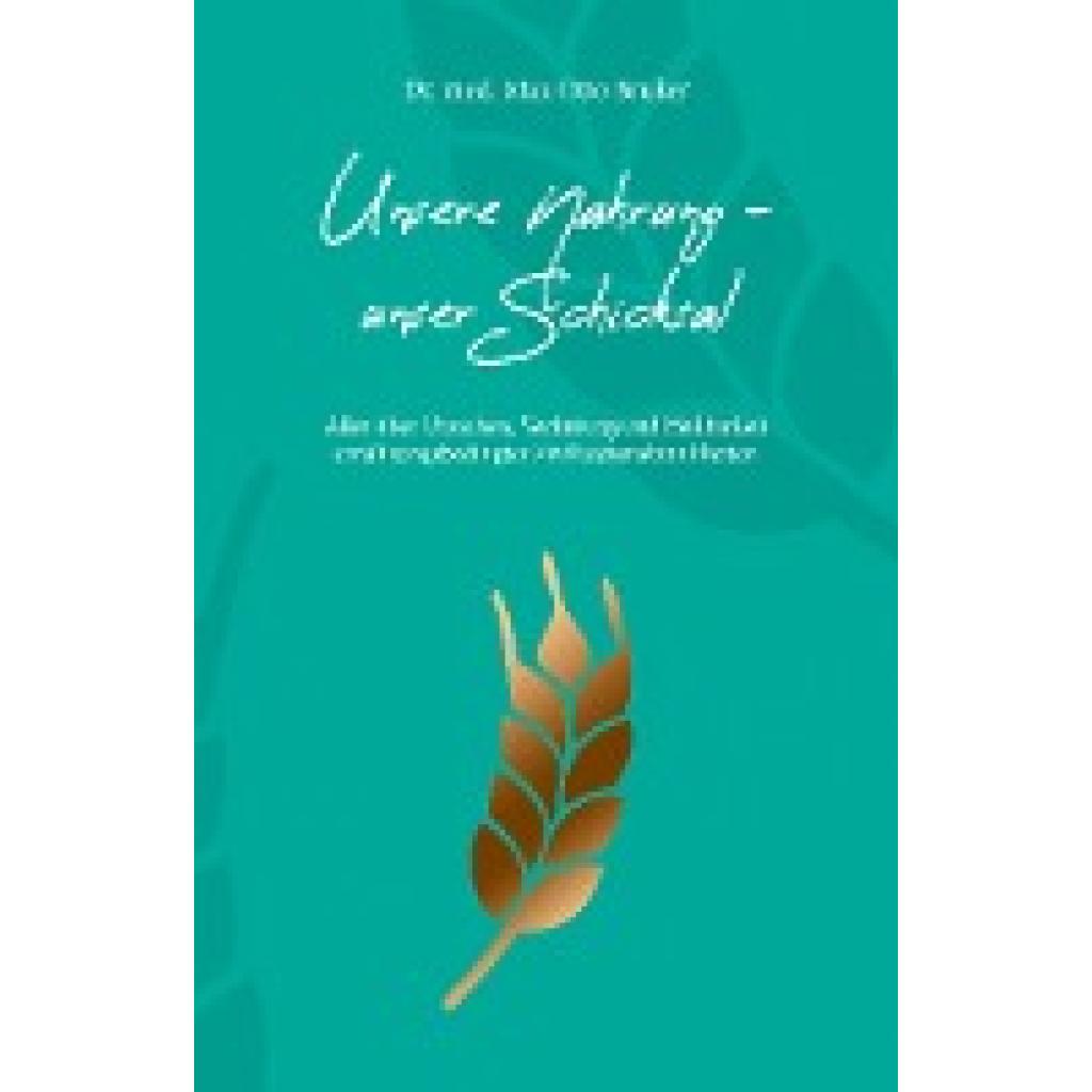 Bruker, Max Otto: Unsere Nahrung, unser Schicksal