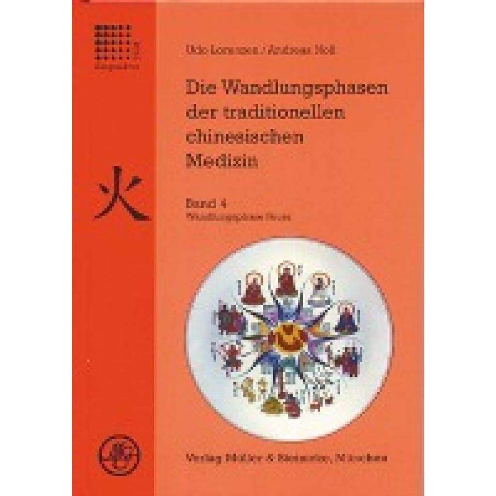 Lorenzen, Udo: Die Wandlungsphasen 4 der traditionellen chinesischen Medizin