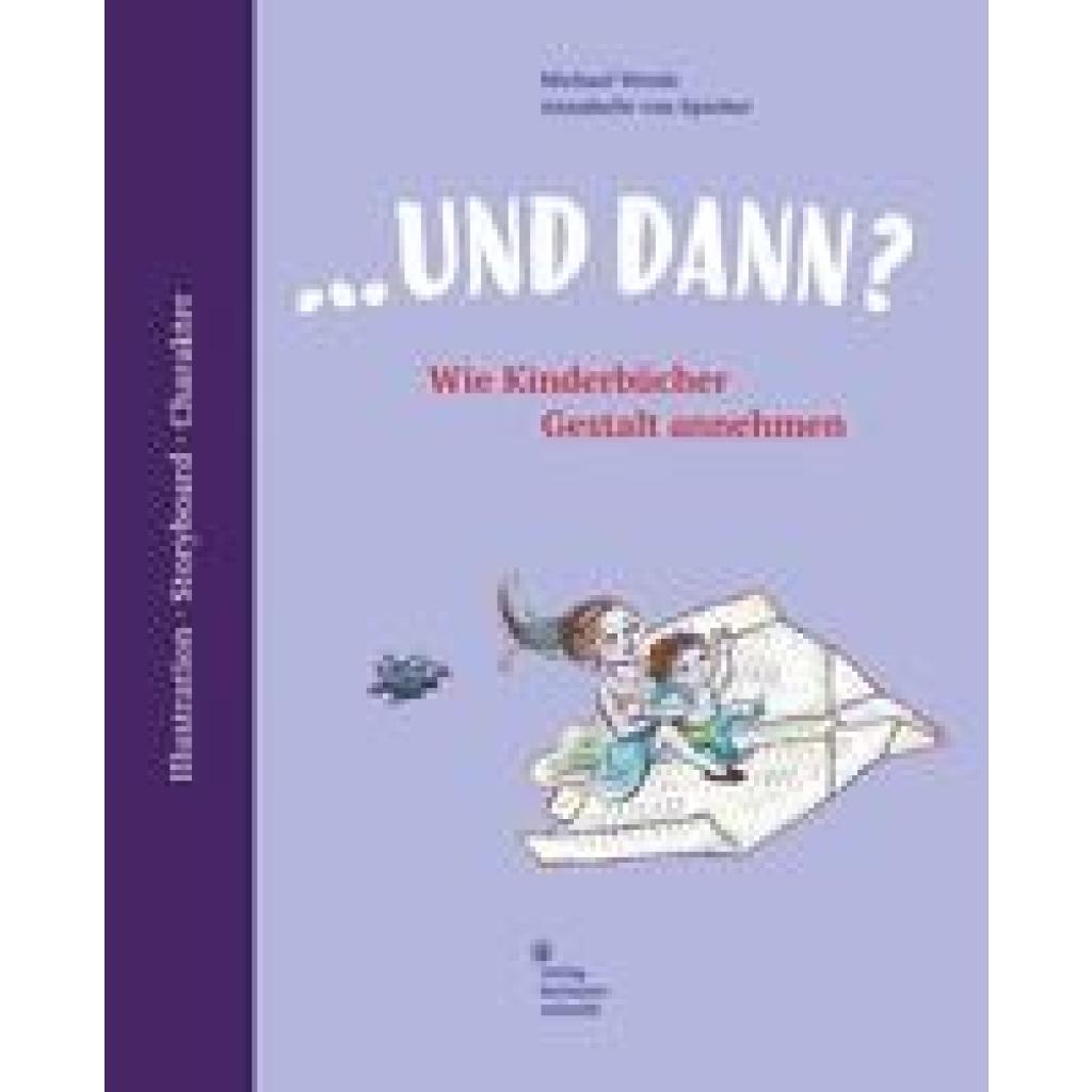 Wrede, Michael: ... und dann? Wie Kinderbücher Gestalt annehmen