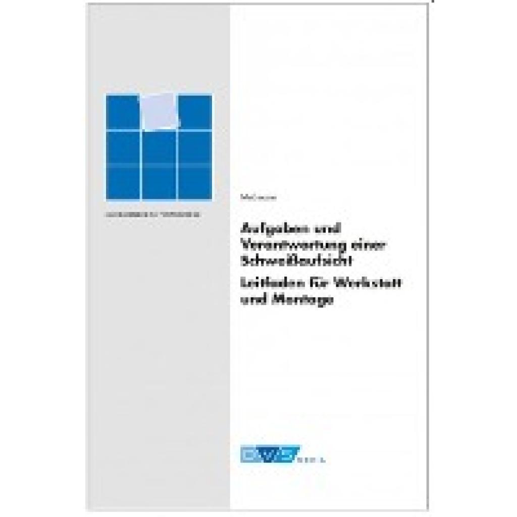 Mußmann, Jochen: Aufgaben und Verantwortung einer Schweißaufsicht