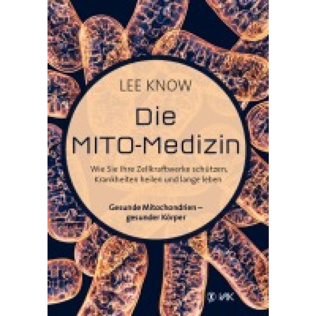 Know, Lee: Die Mito-Medizin