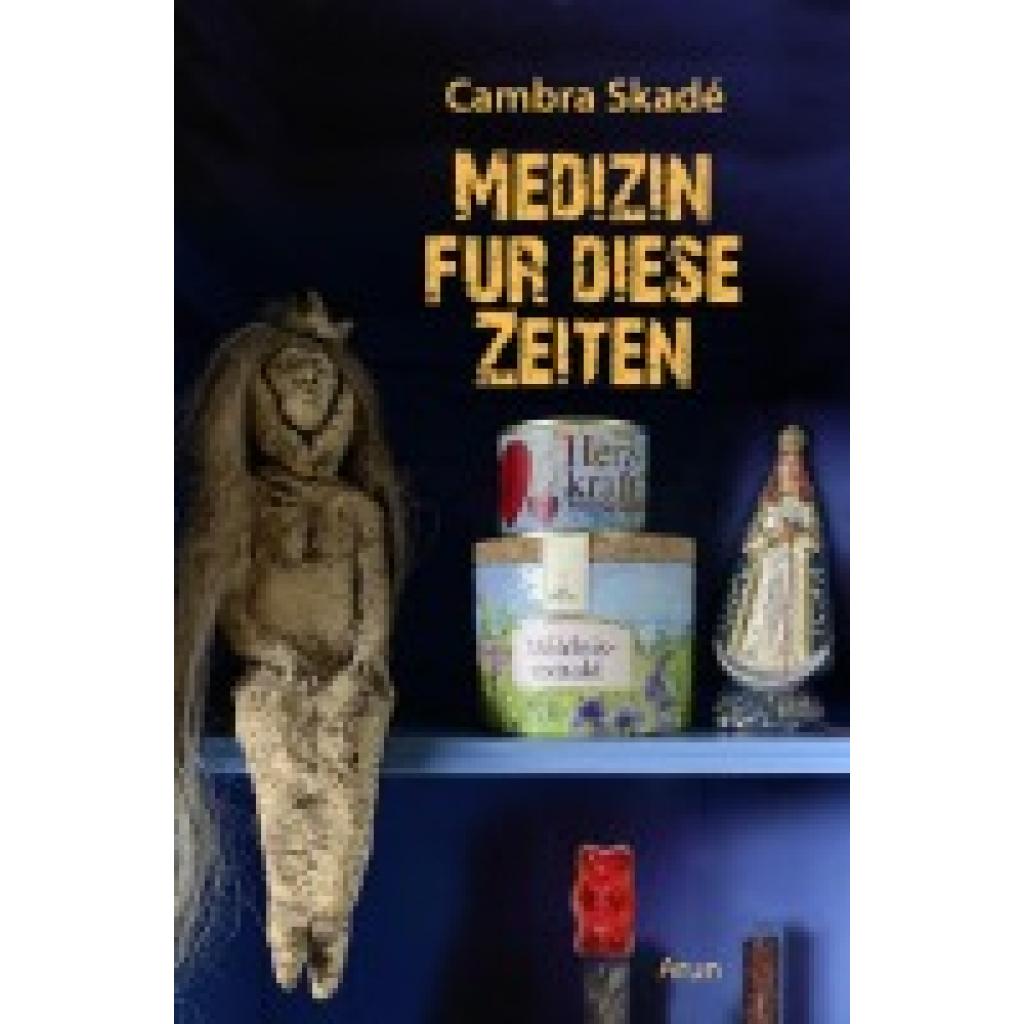 Skadé, Cambra: Medizin für diese Zeiten