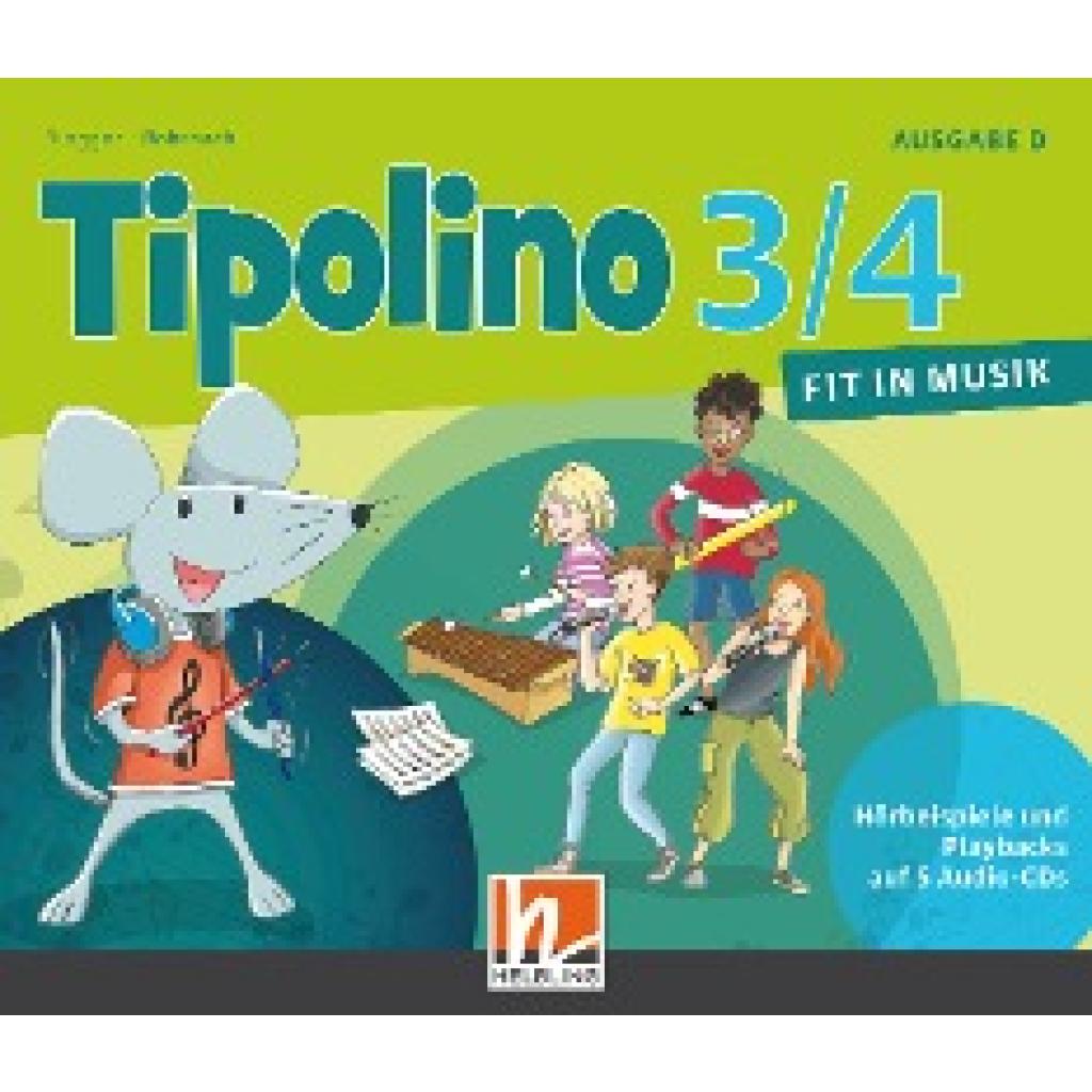 Rohrbach, Kurt: Tipolino 3/4 - Fit in Musik. Audio-CDs. Ausgabe D