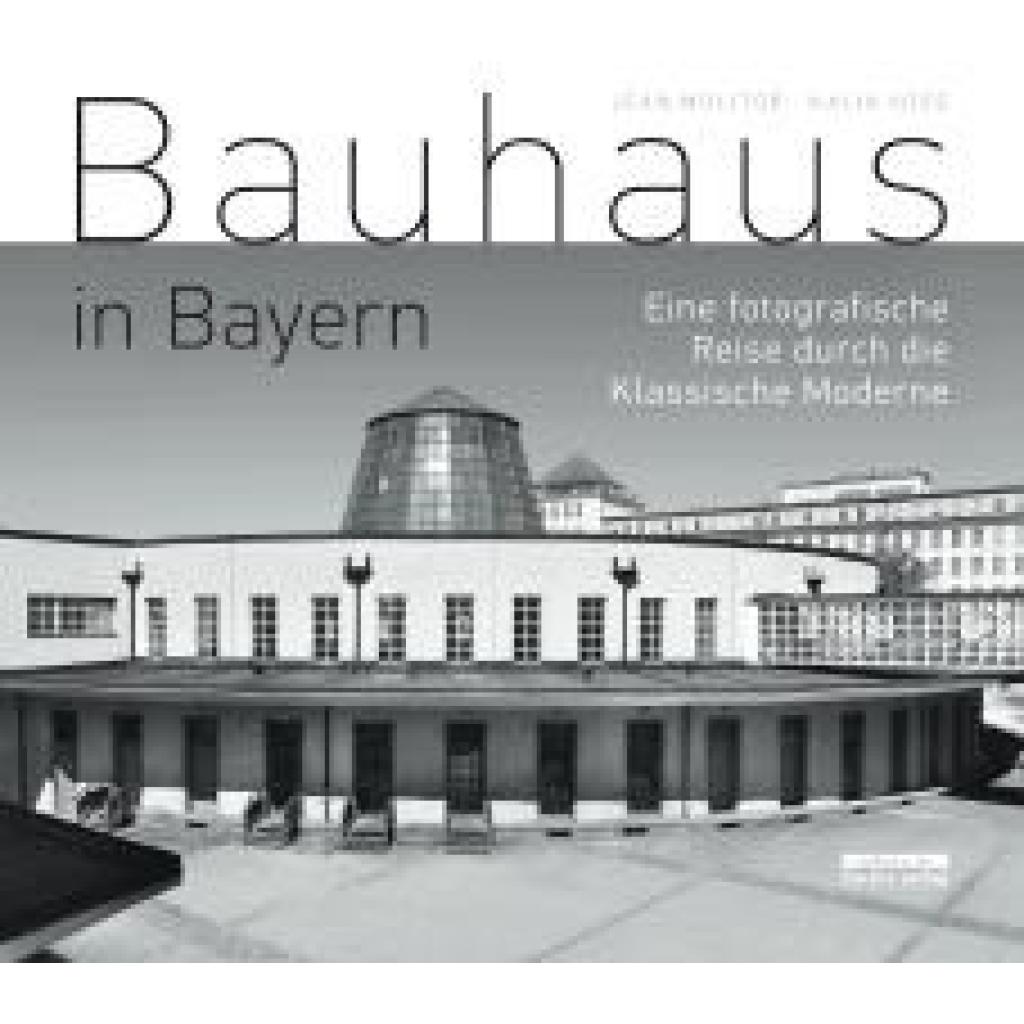 Molitor, Jean: Bauhaus in Bayern