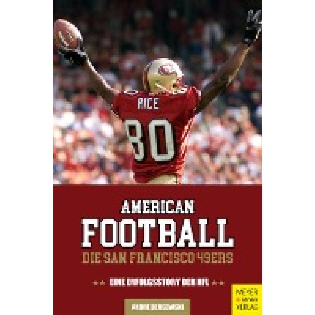 Dersewski, André: American Football: Die San Francisco 49ers