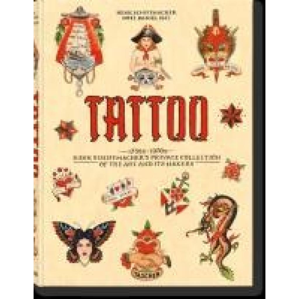 Schiffmacher, Henk: TATTOO. 1730s-1970s. Henk Schiffmacher's Private Collection