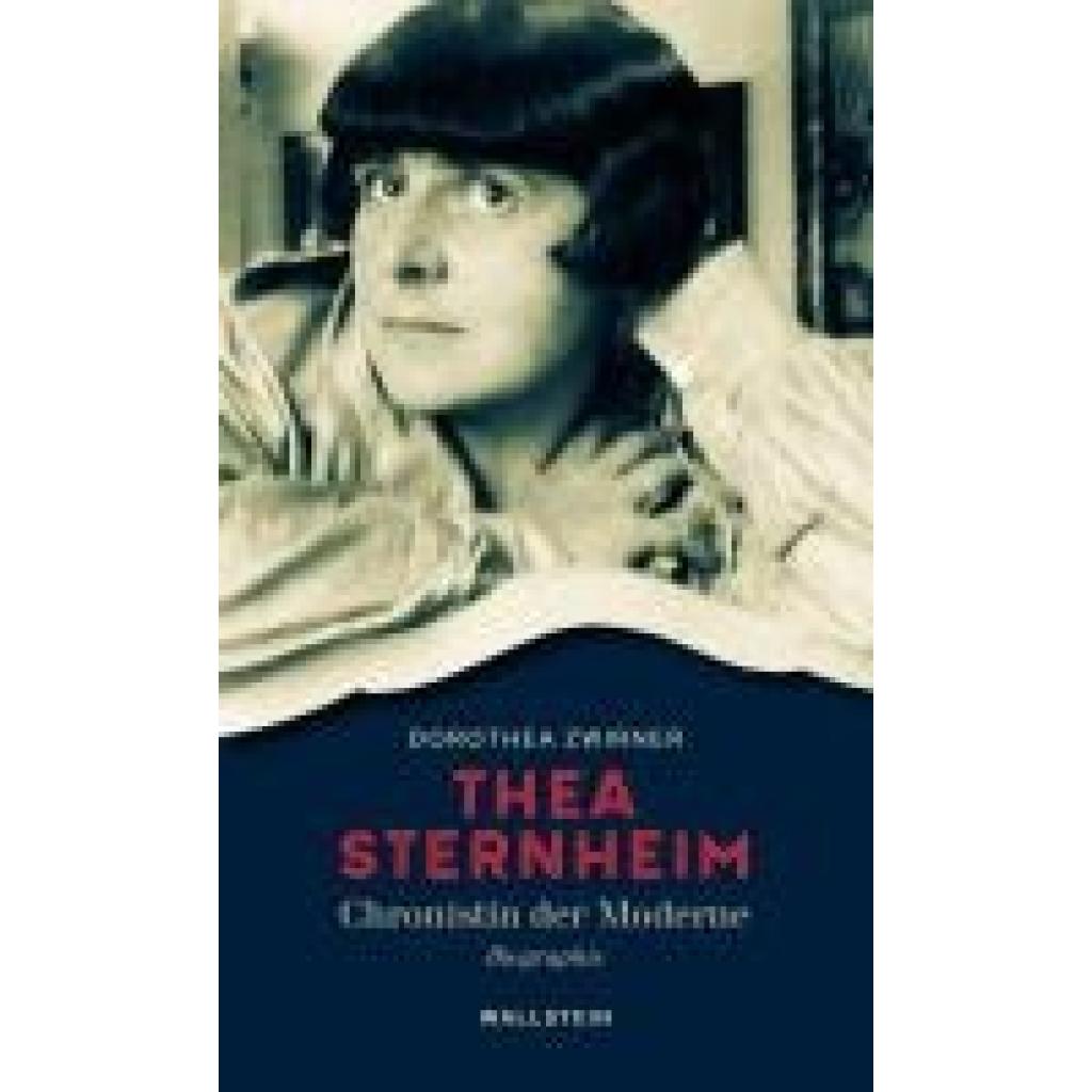 Zwirner, Dorothea: Thea Sternheim - Chronistin der Moderne