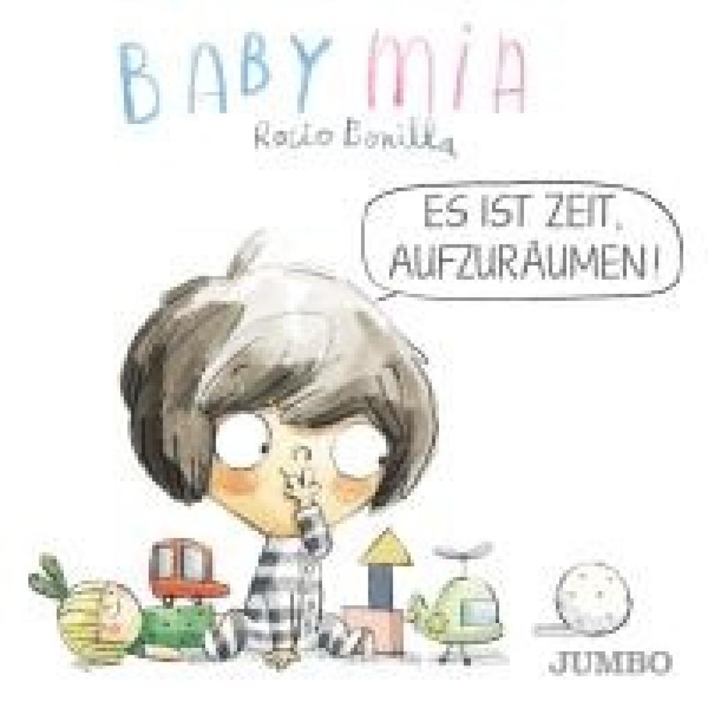 Bonilla, Rocio: Babymia. Es ist Zeit, aufzuräumen!
