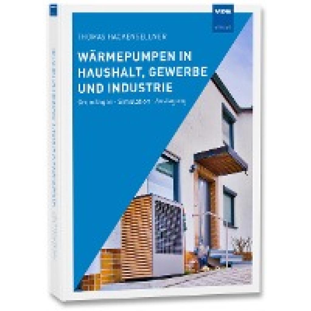 Hackensellner, Thomas: Wärmepumpen in Haushalt, Gewerbe und Industrie