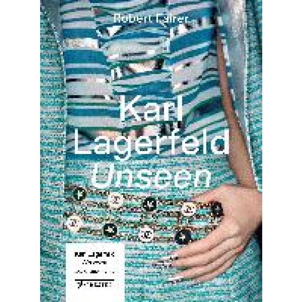 Fairer, Robert: Karl Lagerfeld Unseen: Die Chanel-Jahre. Überformat mit Lotus-Leineneinband und Folienprägung