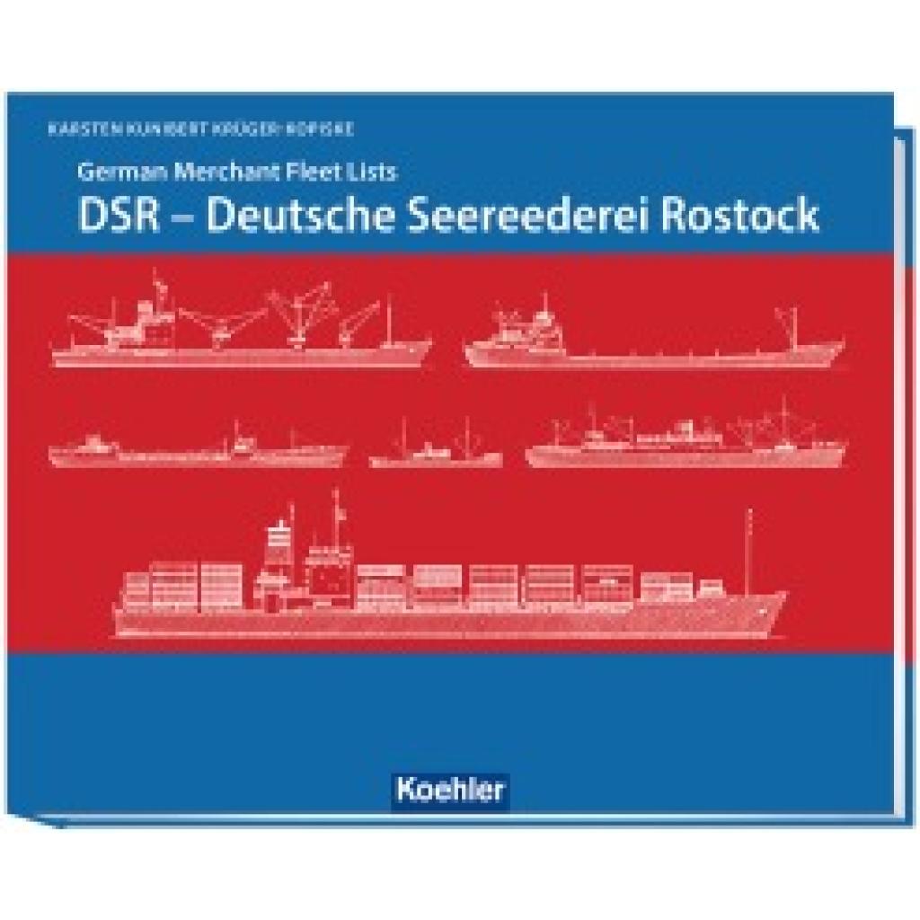 Karsten Kunibert, Krüger-Kopiske: DSR - Deutsche Seereederei Rostock