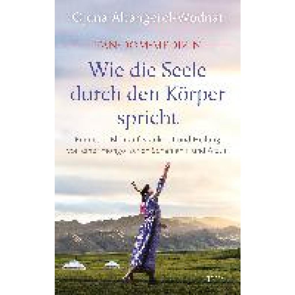 Altangerel-Wodnar, Ojuna: Tan-Dom-Medizin: Wie die Seele durch den Körper spricht