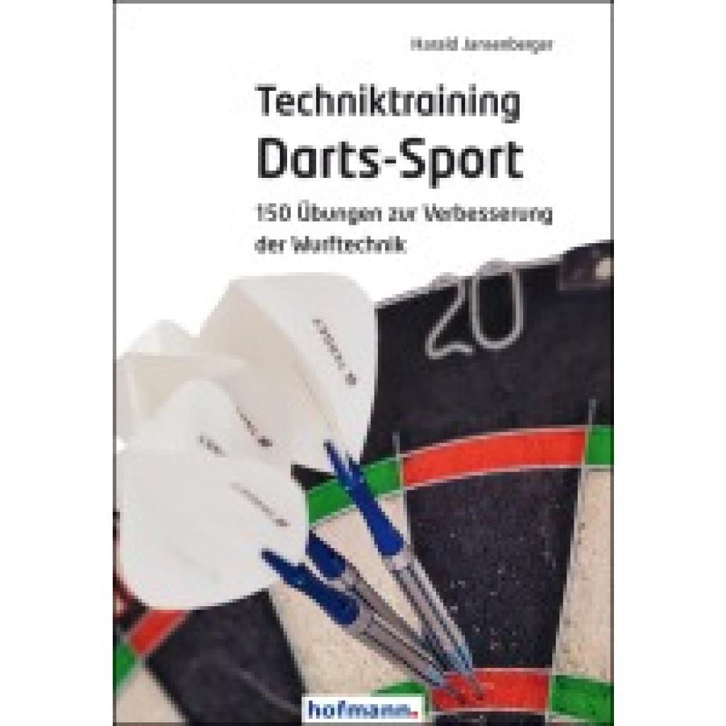 Jansenberger, Harald: Techniktraining Darts-Sport