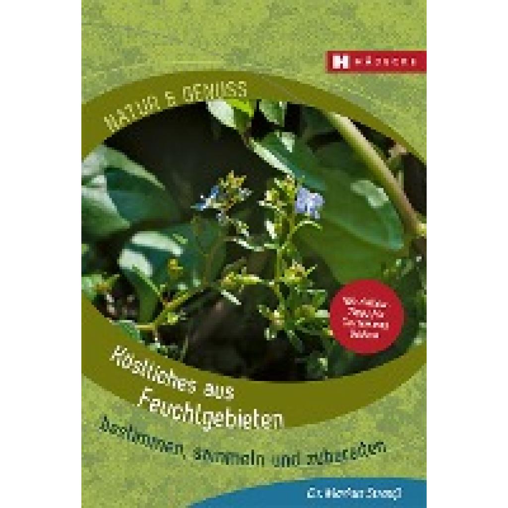 Strauß, Markus: Köstliches aus Feuchtgebieten
