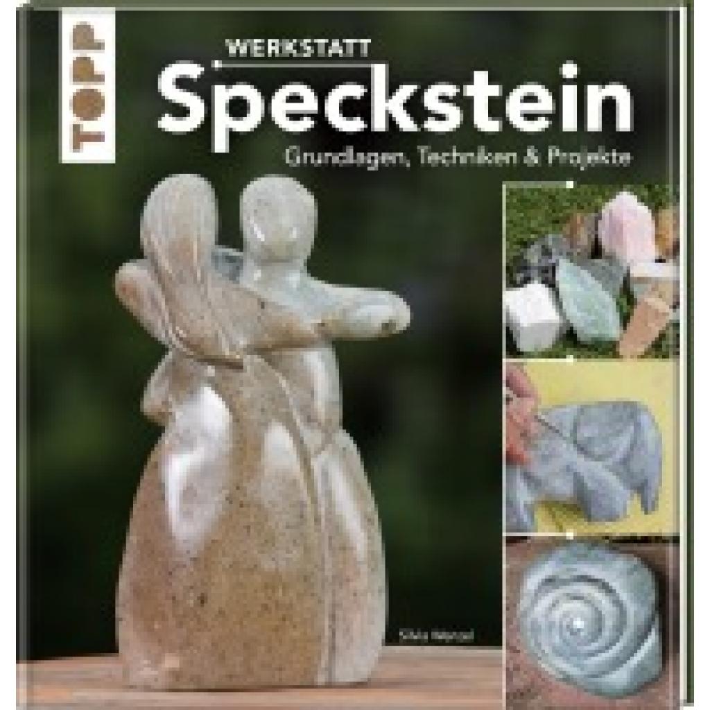 Wenzel, Silvia: Werkstatt Speckstein