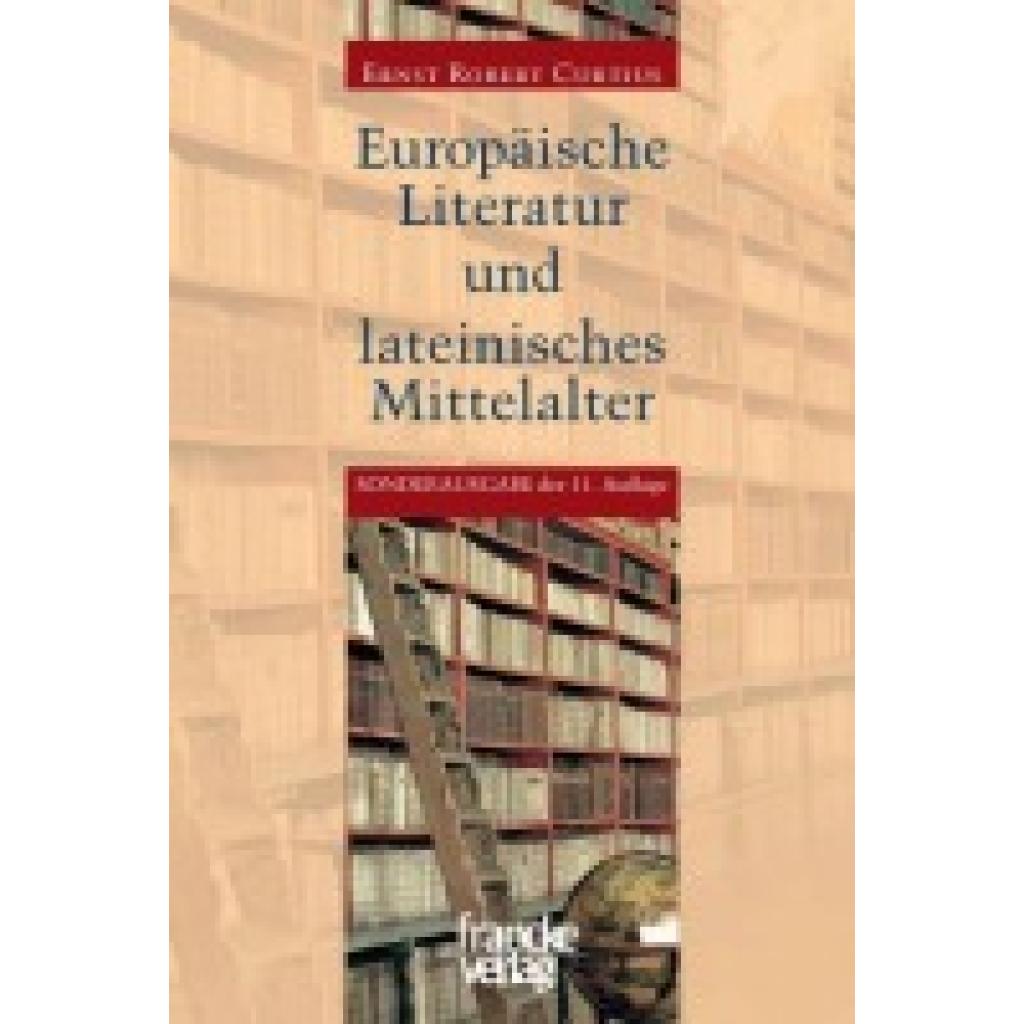 Curtius, Ernst Robert: Europäische Literatur und lateinisches Mittelalter