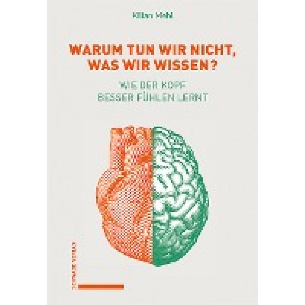 Mehl, Kilian: Warum tun wir nicht, was wir wissen?