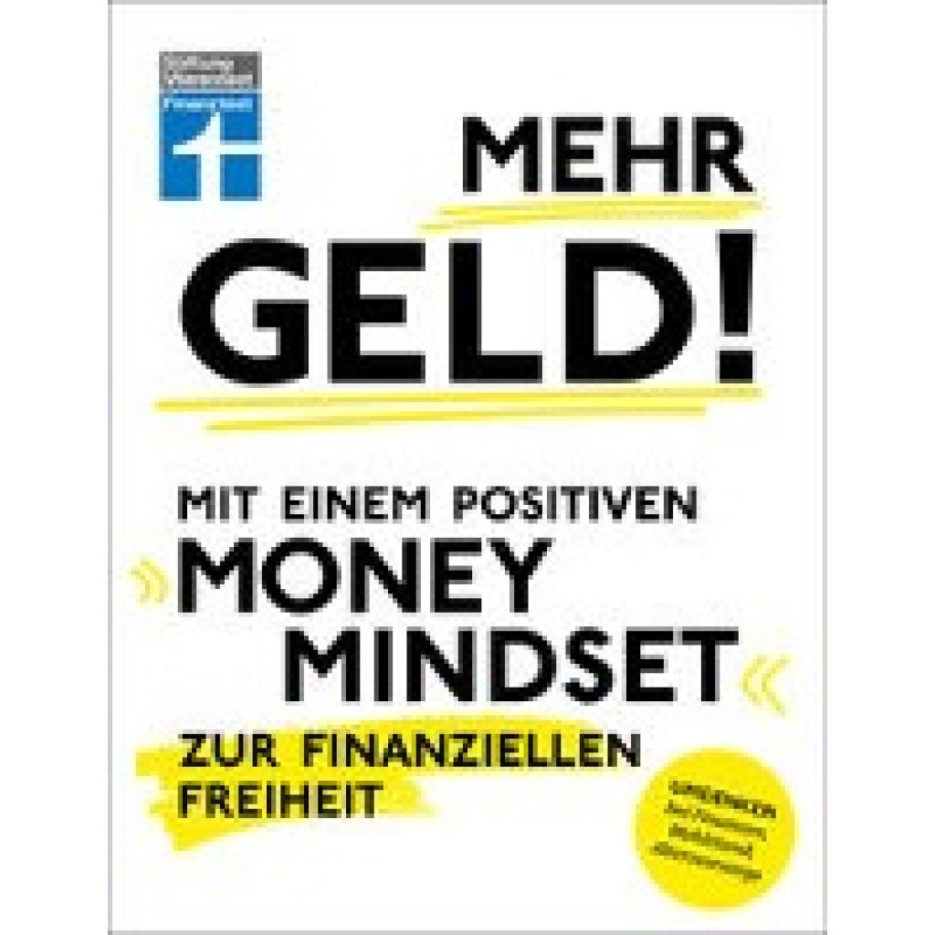 Eigner, Christian: Mehr Geld! Mit einem positiven Money Mindset zur finanziellen Freiheit