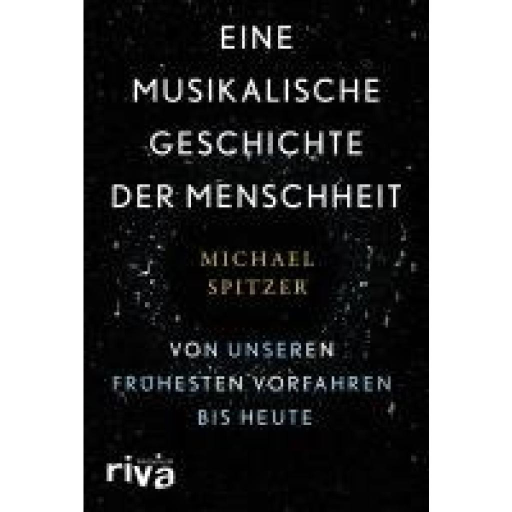 Spitzer, Michael: Eine musikalische Geschichte der Menschheit
